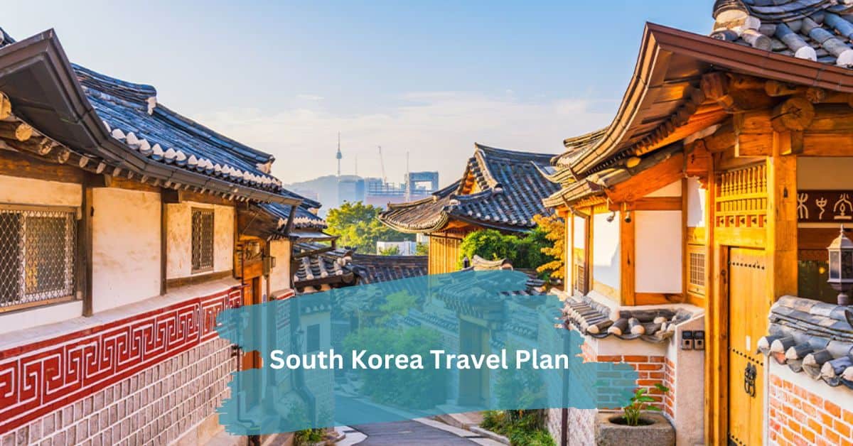 South Korea Travel Plan