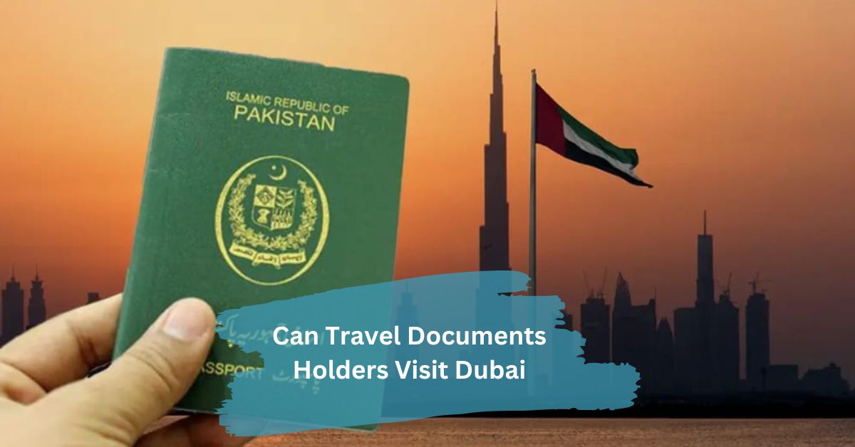 Can Travel Documents Holders Visit Dubai