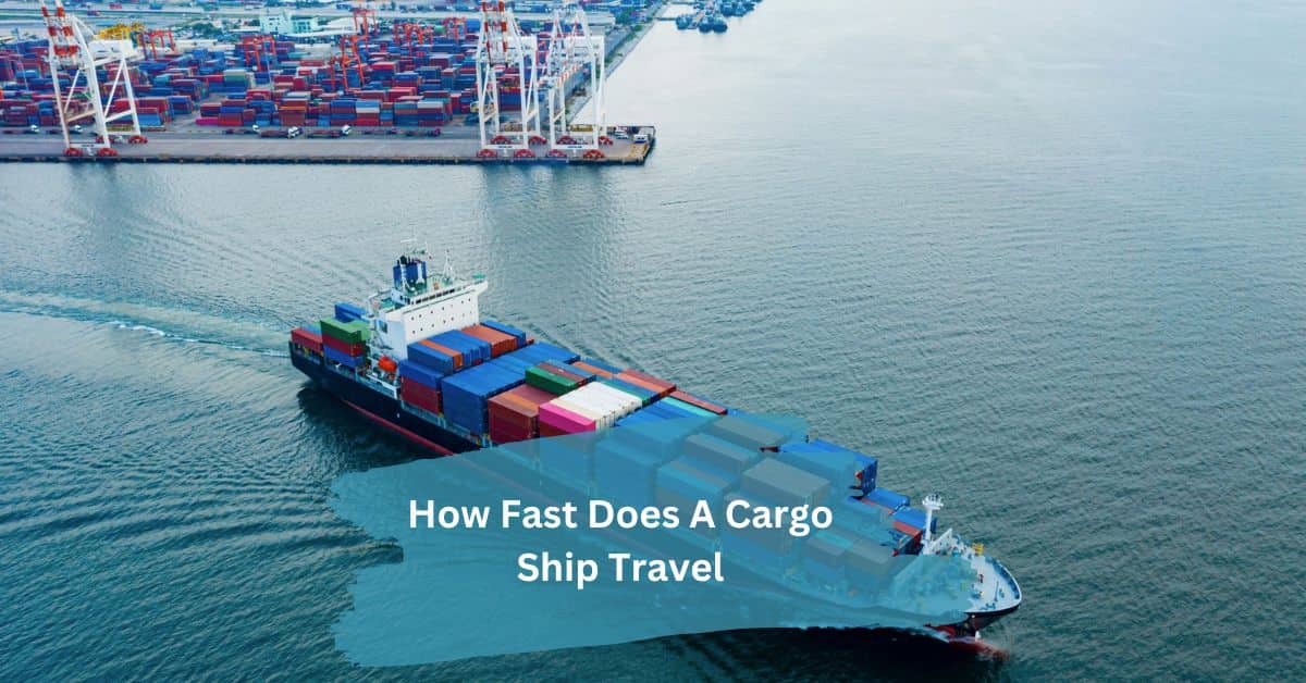 How Fast Does A Cargo Ship Travel