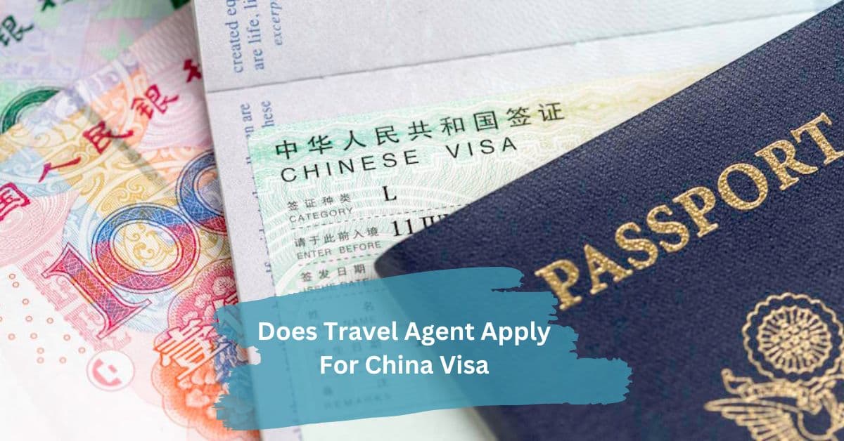 Does Travel Agent Apply For China Visa