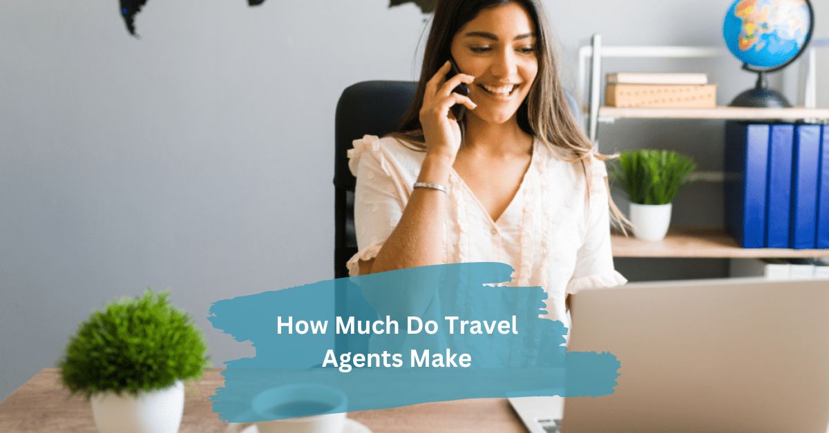 How Much Do Travel Agents Make